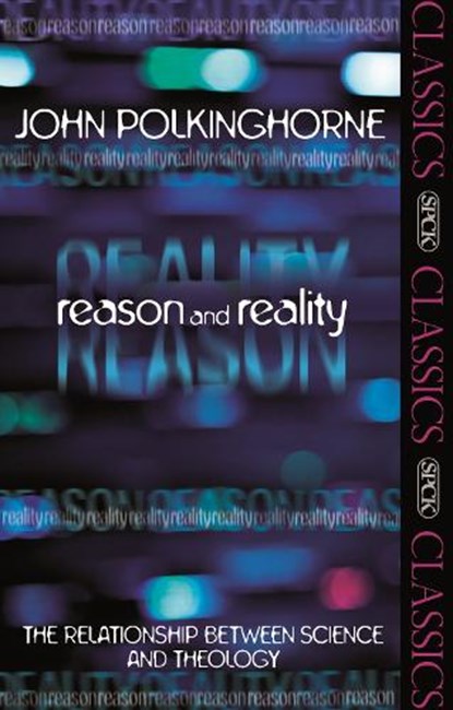 Reason and Reality, Revd Professor John Polkinghorne - Paperback - 9780281064007