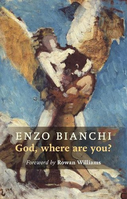 God Where Are You?, Enzo Bianchi - Paperback - 9780281069590