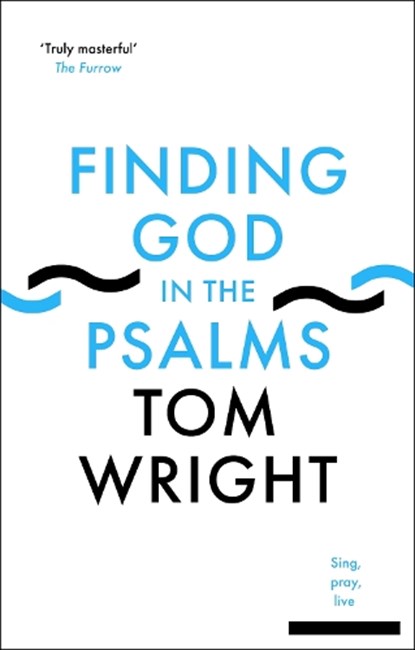Finding God in the Psalms, Tom Wright - Paperback - 9780281069897