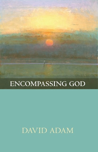 Encompassing God, David Adam - Paperback - 9780281070589
