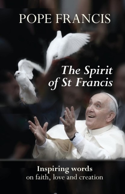 The Spirit of St Francis, Pope Francis - Paperback - 9780281074310