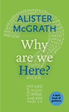 Why Are We Here? | Mcgrath, Alister, Dphil, Dd | 