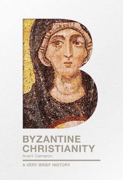 Byzantine Christianity, Prof. Dame Averil Cameron - Paperback - 9780281076130