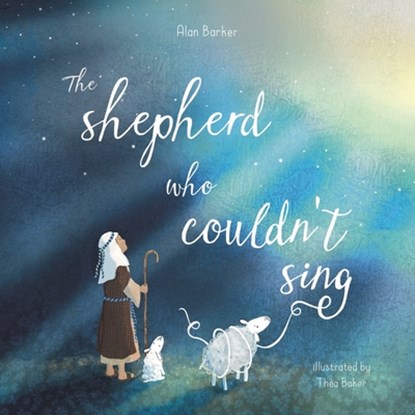 The Shepherd Who Couldn't Sing, Alan Barker - Paperback - 9780281076741