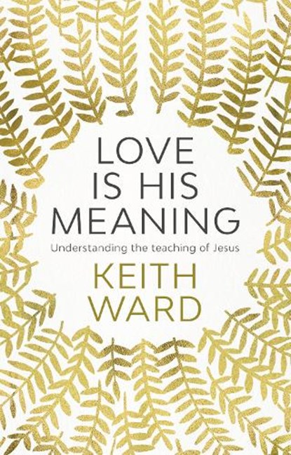 Love Is His Meaning, Keith Ward - Paperback - 9780281077632