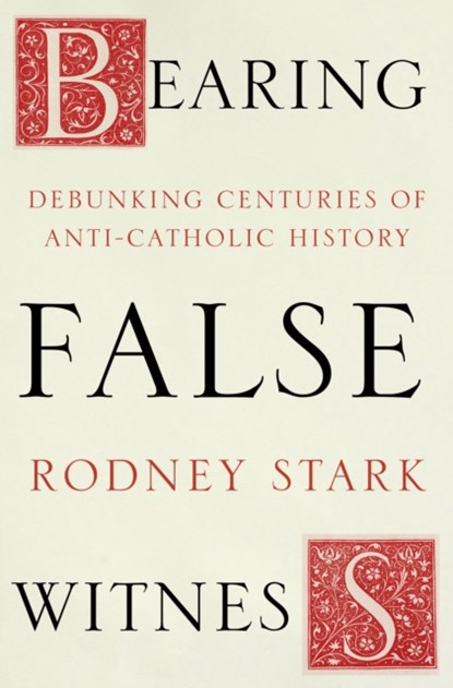 Bearing False Witness, Rodney Stark - Paperback - 9780281077748