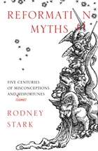 Reformation Myths | Rodney Stark | 