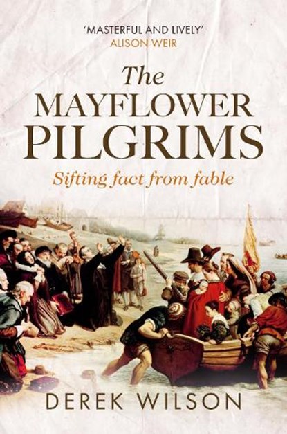 The Mayflower Pilgrims, Derek Wilson - Gebonden - 9780281079124