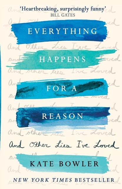 Everything Happens for a Reason and Other Lies I've Loved, Dr Kate Bowler - Paperback - 9780281079292