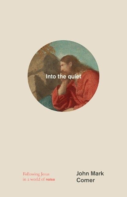 Into the quiet, John Mark Comer - Gebonden - 9780281080007