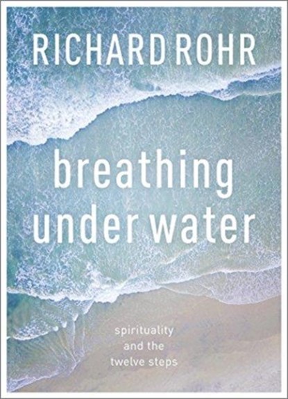 Breathing Under Water, Richard Rohr - Paperback - 9780281080908