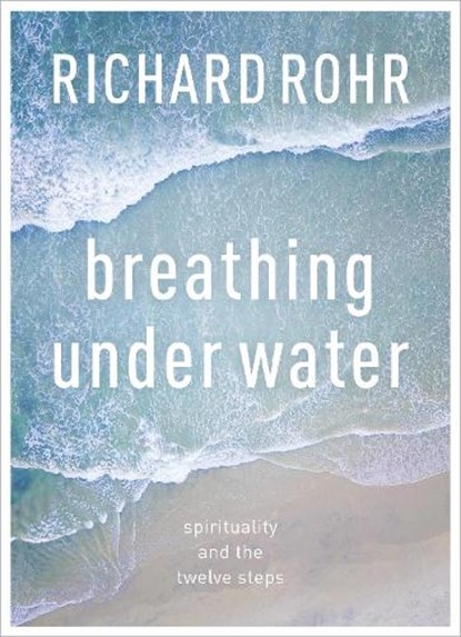 Breathing Under Water, Richard Rohr - Paperback - 9780281080908
