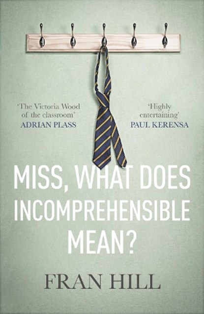Miss, What Does Incomprehensible Mean?, Fran Hill - Paperback - 9780281081998