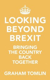 Looking Beyond Brexit - The Rt Revd Dr Graham (Author) Tomlin - 9780281084272