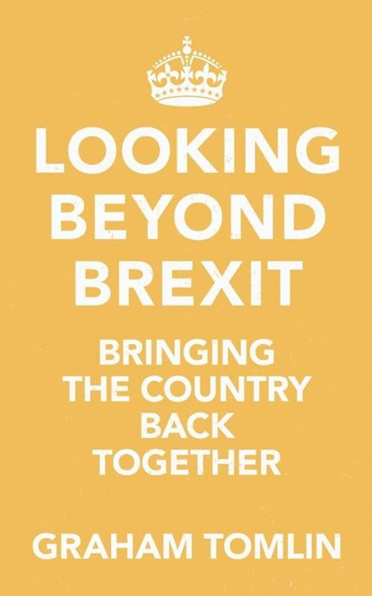 Looking Beyond Brexit, The Rt Revd Dr Graham (Author) Tomlin - Paperback - 9780281084272