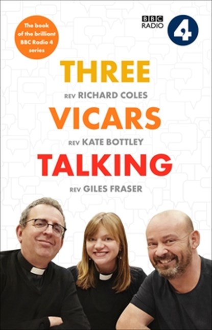 Three Vicars Talking, Richard Coles ; Kate Bottley ; Giles Fraser - Gebonden - 9780281084685
