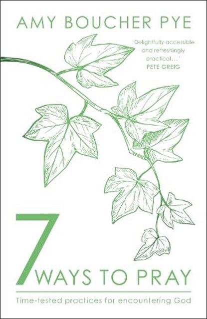 7 Ways to Pray, Amy Boucher Pye - Paperback - 9780281084968