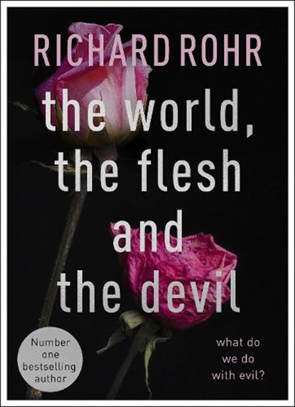 The World, the Flesh and the Devil, Richard Rohr - Paperback - 9780281085446