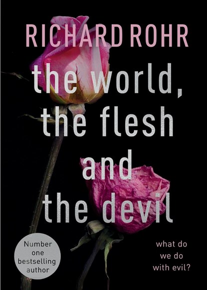 The World, the Flesh and the Devil, Richard Rohr - Paperback - 9780281085446