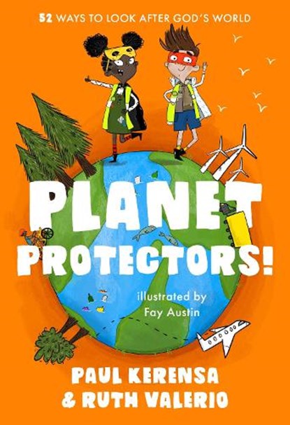Planet Protectors, Paul Kerensa ; Dr Ruth (Author) Valerio - Paperback - 9780281085453