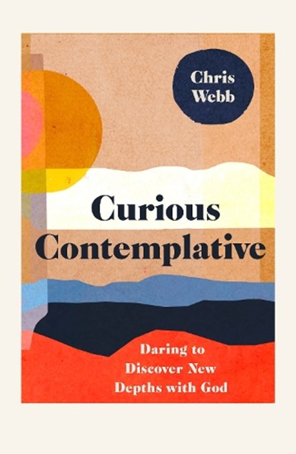 Curious Contemplative, Chris (Author) Webb - Paperback - 9780281085729