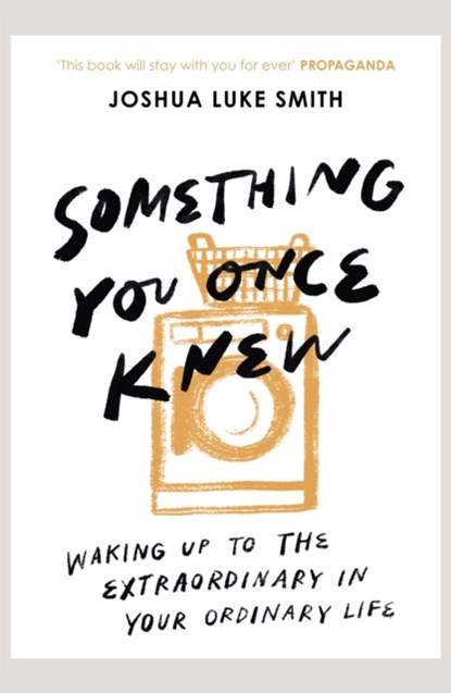 Something You Once Knew, Joshua Luke Smith - Paperback - 9780281085811