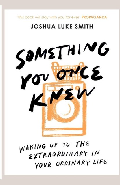 Something You Once Knew, Joshua Luke Smith - Paperback - 9780281085811