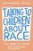 Talking to Children About Race, Loretta Andrews ; Ruth Hill - Paperback - 9780281086825