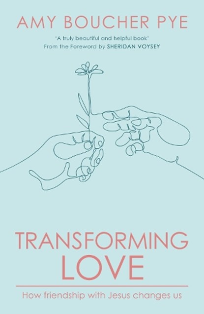 Transforming Love, Amy (Reader) Boucher Pye - Paperback - 9780281087952