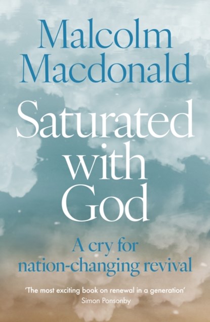 Saturated with God, Malcolm Macdonald - Paperback - 9780281088034