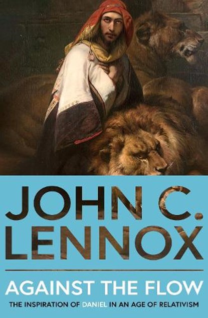 Against the Flow, John C Lennox - Paperback - 9780281089222