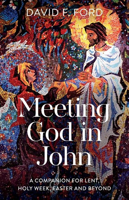 Meeting God in John, Professor David F. Ford - Paperback - 9780281089635