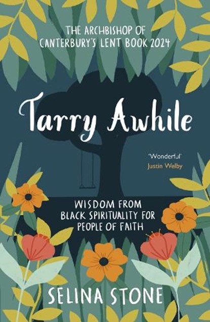 Tarry Awhile: Wisdom from Black Spirituality for People of Faith, Selina Stone - Paperback - 9780281090105