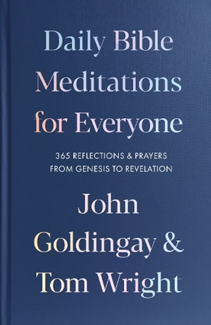 Daily Bible Meditations for Everyone, The Revd Dr John (Author) Goldingay ; Tom Wright - Gebonden - 9780281090303