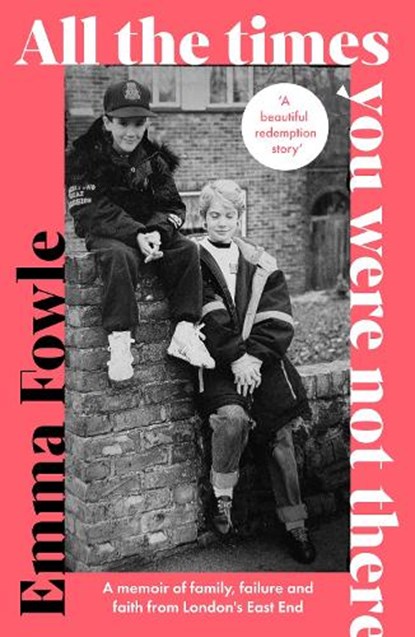 All the Times You Were Not There, Emma (Deputy Editor Premier's Christianity magazine) Fowle - Paperback - 9780281091683