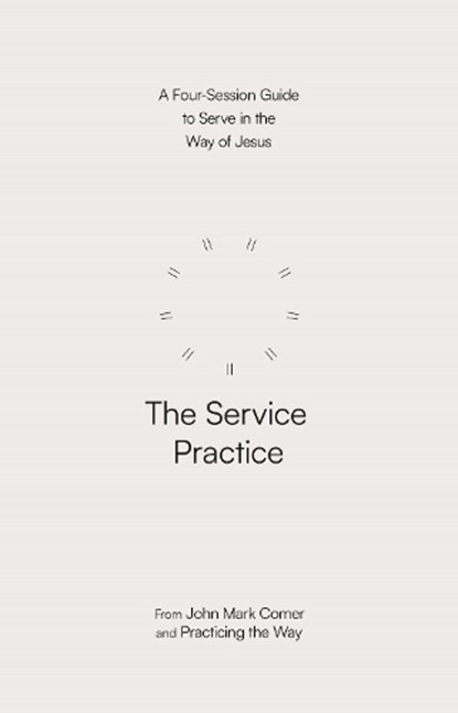 The Service Practice, John Mark Comer - Paperback - 9780281091751