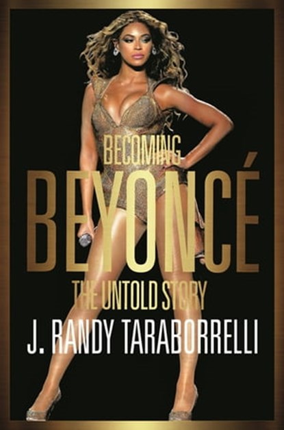 Becoming Beyoncé, J. Randy Taraborrelli - Ebook - 9780283072246