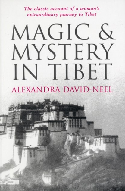 Magic and Mystery in Tibet, Alexandra David-Neel - Paperback - 9780285637924