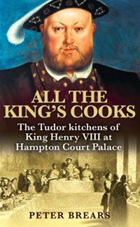 All the King's Cooks | Peter Brears | 