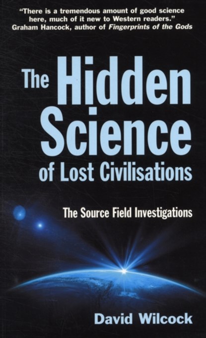 The Hidden Science of Lost Civilisations, David Wilcock - Paperback - 9780285640887