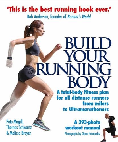 Build Your Running Body, Pete Magill ; Thomas Schwartz ; Melissa Breyer - Paperback - 9780285642980