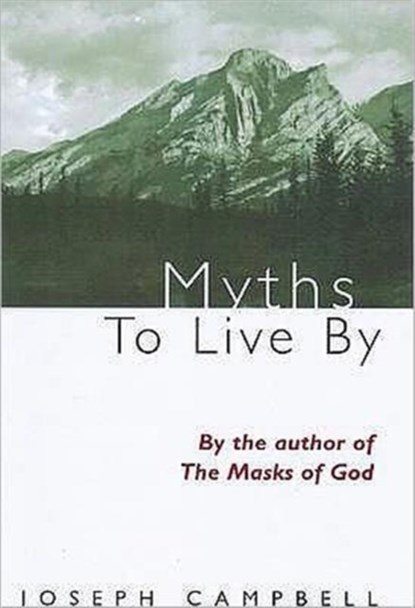 Myths to Live by, Joseph Campbell - Paperback - 9780285647312