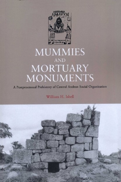 Mummies and Mortuary Monuments, William H. Isbell - Paperback - 9780292717992
