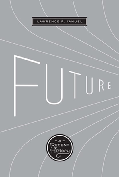 Future, Lawrence R. Samuel - Paperback - 9780292723443