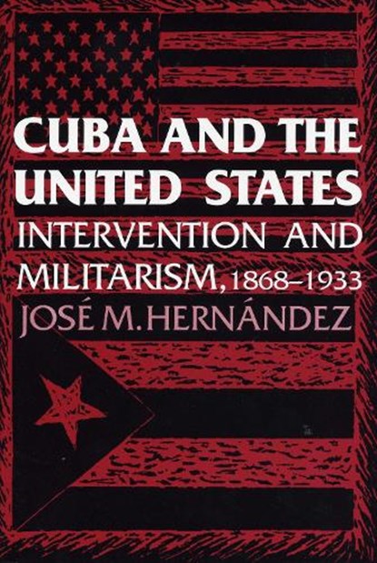Cuba and the United States, Jose M. Hernandez - Paperback - 9780292723757