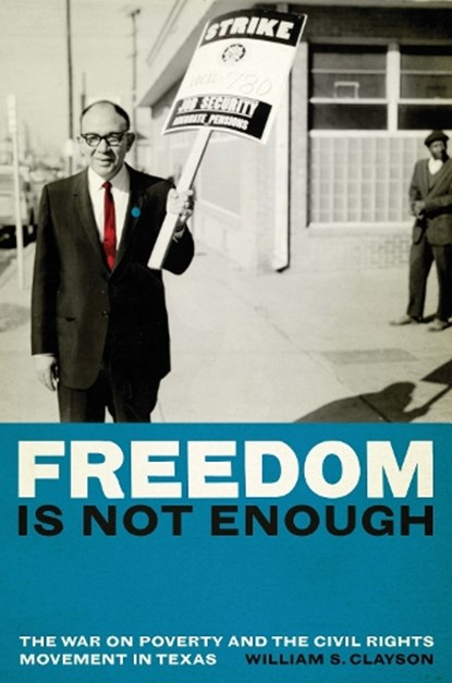 Freedom Is Not Enough, William S. Clayson - Paperback - 9780292728981