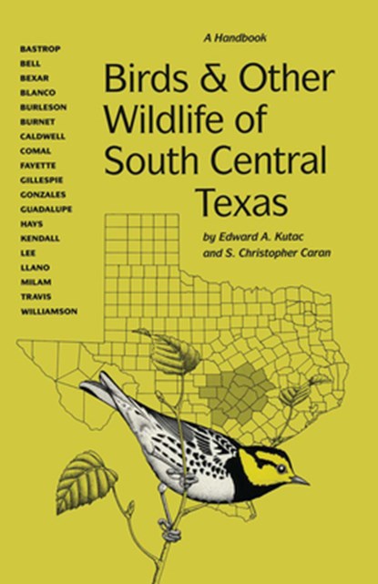 Birds and Other Wildlife of South Central Texas, Edward A. Kutac ; S. Christopher Caran - Paperback - 9780292743151