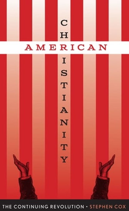 American Christianity, Stephen Cox - Ebook - 9780292758612