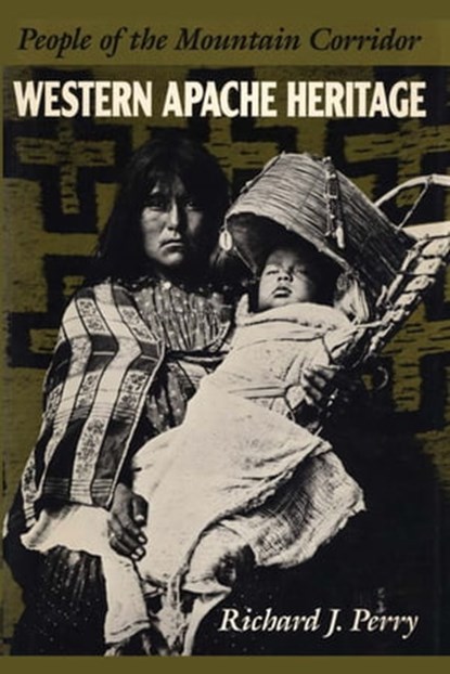 Western Apache Heritage, Richard J. Perry - Ebook - 9780292762763