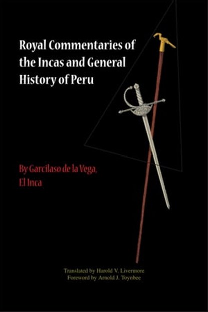 Royal Commentaries of the Incas and General History of Peru, Parts One and Two, Garcilaso de la Vega - Ebook - 9780292767027